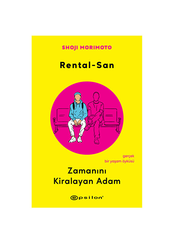 Epsilon Yayınları Rental-San: Zamanını Kiralayan Adam Kitabı Shoji Morimoto
