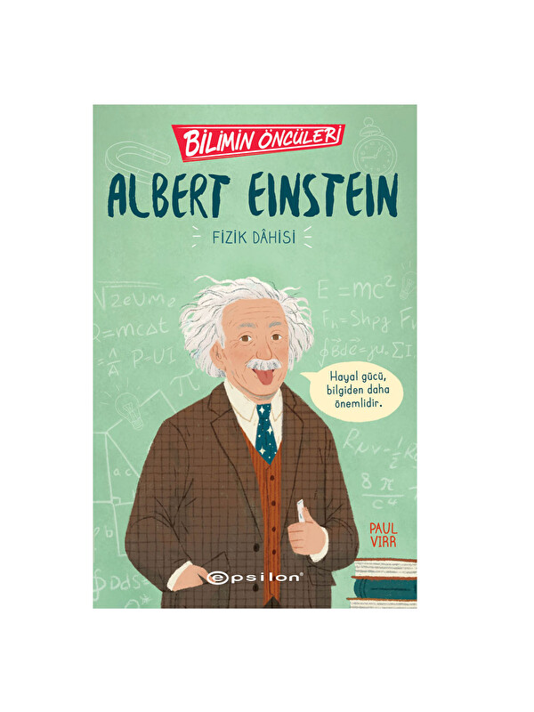 Epsilon Yayınları Albert Einstein: Fizik Dahisi - Bilimin Öncüleri Paul Virr