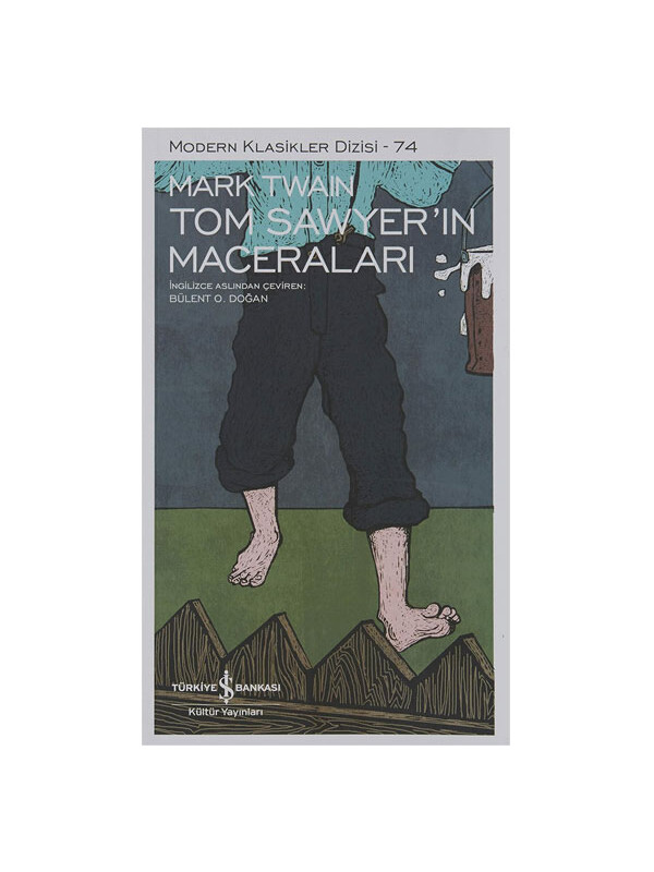 Türkiye İş Bankası Kültür Yayınları Modern Klasikler 74 Tom Sawyerin Maceraları Martk Twain