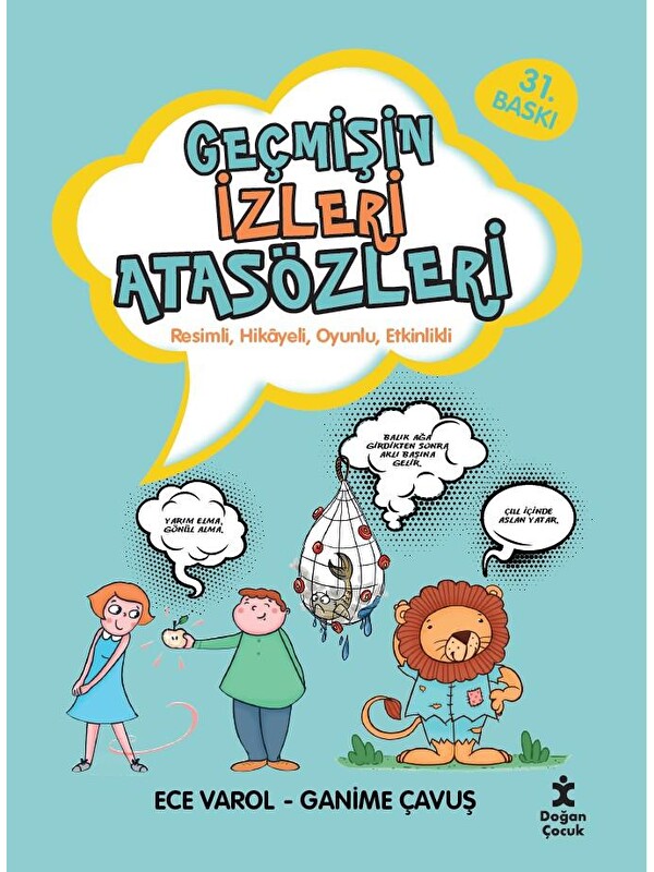 Doğan Çocuk Geçmişin İzleri Atasözleri (resimli, Hikâyeli, Oyunlu, Etkinlikli) - Ece Varol