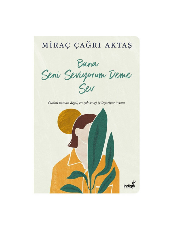 İndigo Kitap Bana Seni Seviyorum Deme Sev Çağrı Miraç Aktaş
