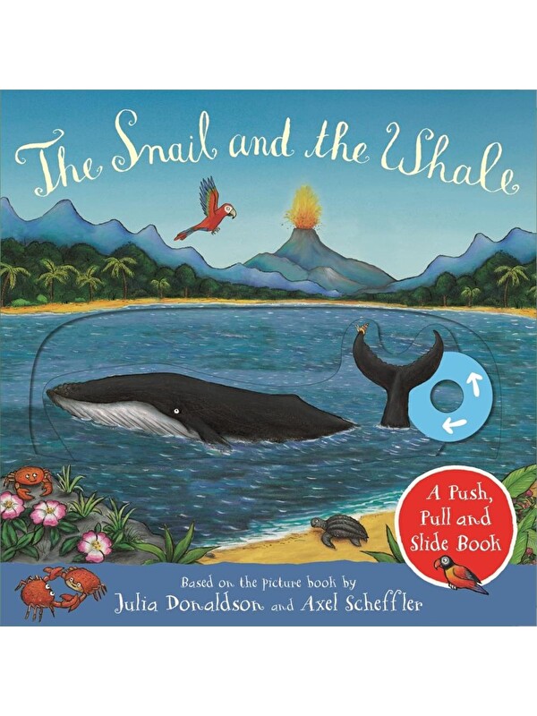 Pan Macmillan The Snail and the Whale: A Push, Pull and Slide Book