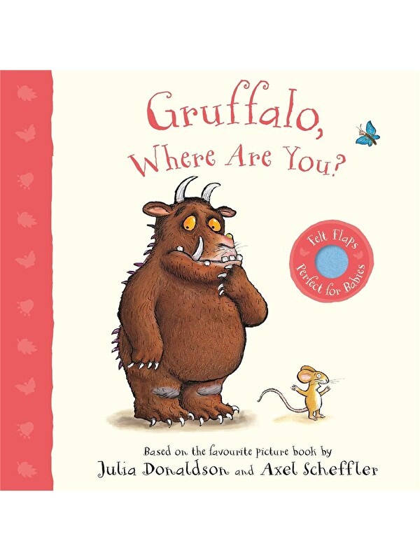 Pan Macmillan Gruffalo, Where Are You? : A Felt Flaps Book