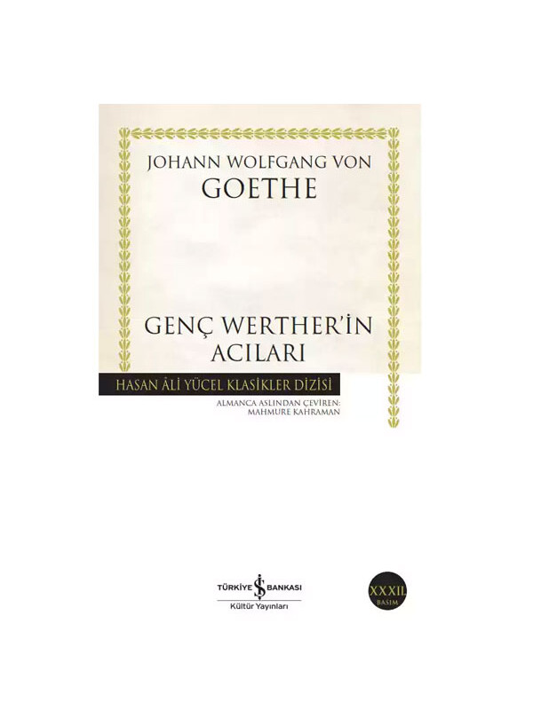 Türkiye İş Bankası Kültür Yayınları Genç Wertherin Acıları Hasan Ali Yücel Klasikler Johann Wolfgang Goethe