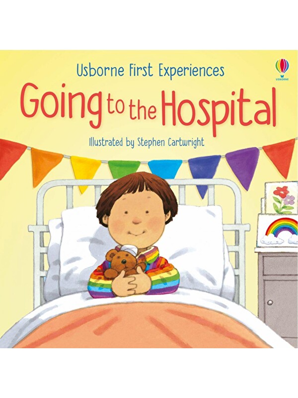 Usborne Publishing First Experiences: Going to the Hospital