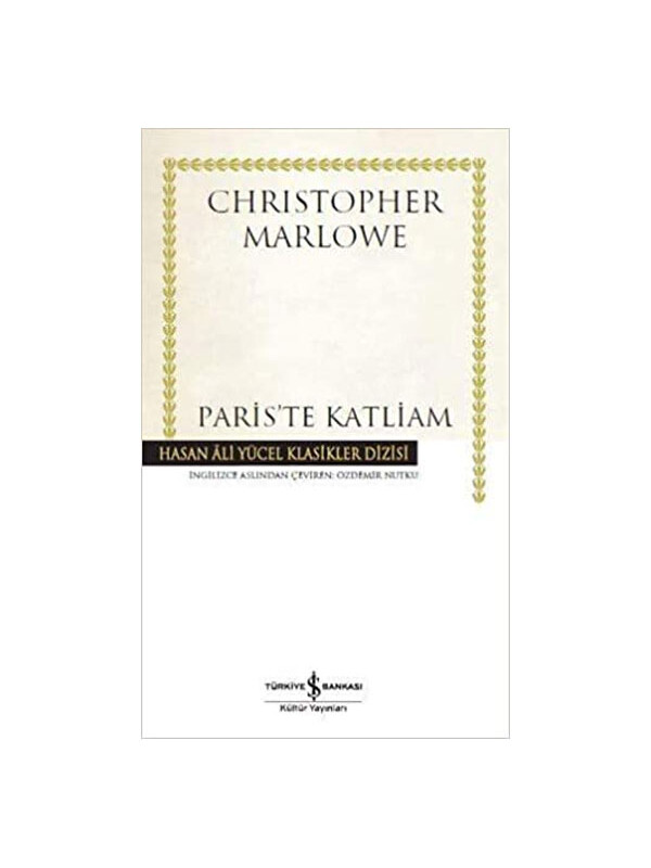 Türkiye İş Bankası Kültür Yayınları Pariste Katliam Hasan Ali Yücel Klasikler Christopher Marlowe