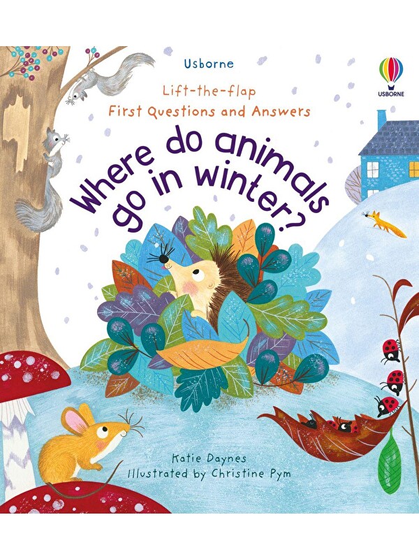 Usborne Publishing First Questions and Answers: Where Do Animals Go In Winter?