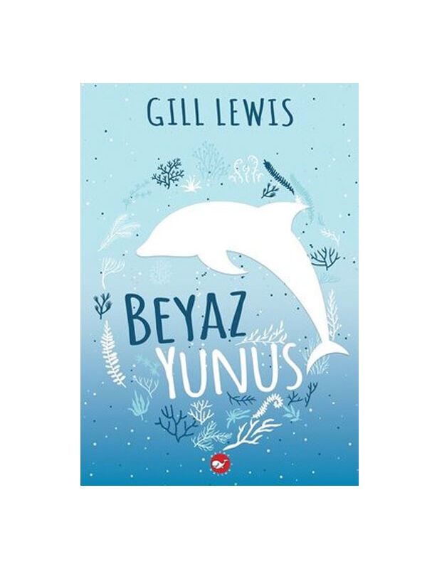 Beyaz Balina Yayınları Beyaz Yunus Gill Lewis