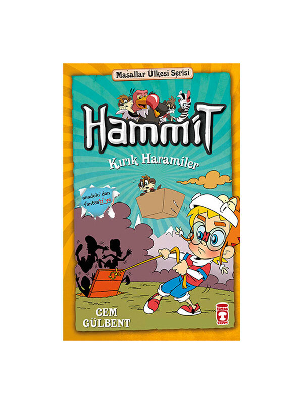 Timaş Çocuk Hammit Kırık Haramiler - Masallar Ülkesi Serisi Cem Gülbent