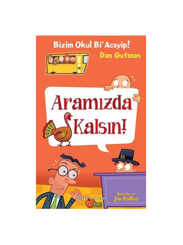 Epsilon Yayınları Bizim Okul Bi Acayip 10 Aramızda Kalsın Ciltli Dan Gutman