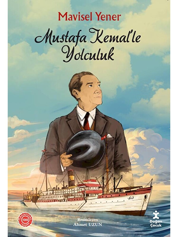 Doğan Çocuk Mustafa Kemal'le Yolculuk - Mavisel Yener