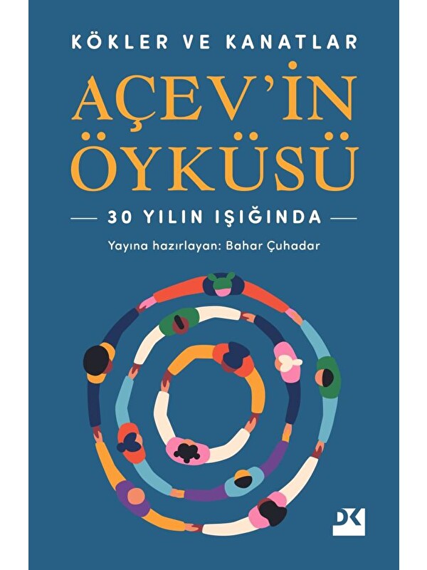 Doğan Kitap Kökler Ve Kanatlar Açev’In Öyküsü -