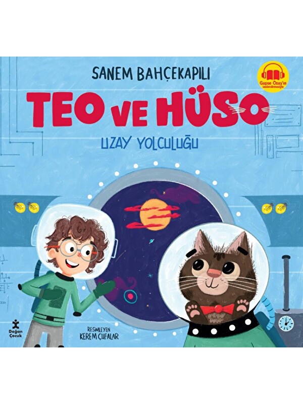Doğan Çocuk Teo Ve Hüso- Uzay Yolculuğu - Sanem Bahçekapılı