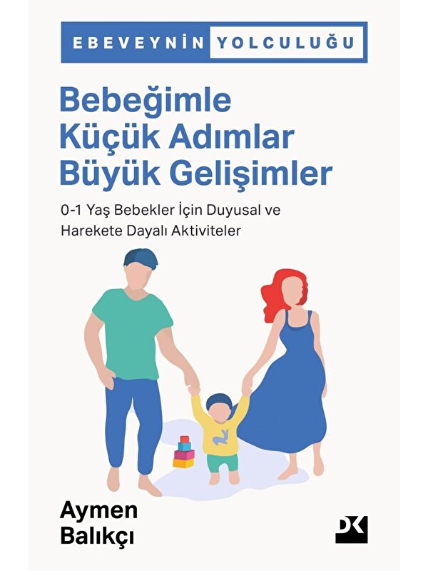 Doğan Kitap Bebeğimle Küçük Adımlar Büyük Gelişimler - Aymen Balıkçı