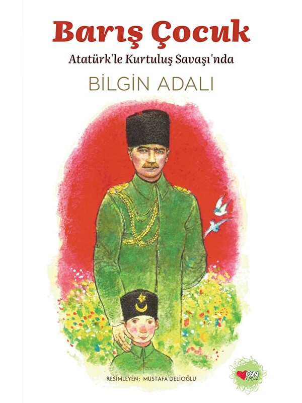 Can Çocuk Yayınları Barış Çocuk / Atatürk’le Kurtuluş Savaşı’nda