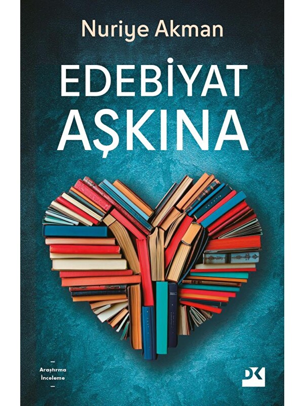 Doğan Kitap Edebiyat Aşkına - Nuriye Akman