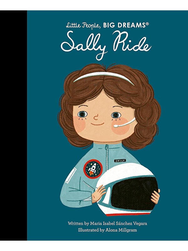 Frances Lincoln Little People, BIG DREAMS: Sally Ride