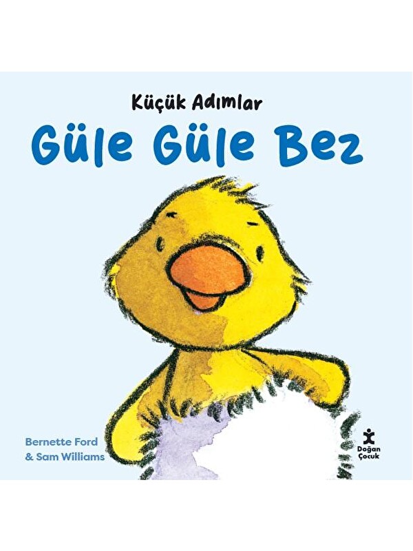 Doğan Çocuk Küçük Adımlar- Güle Güle Bez - Bernette Ford