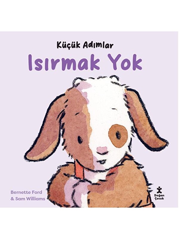 Doğan Çocuk Küçük Adımlar- Isırmak Yok - Bernette Ford