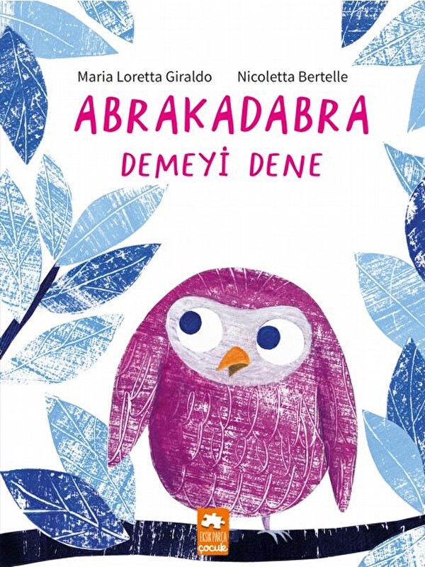 Eksik Parça Yayınları Abrakadabra Demeyi Dene