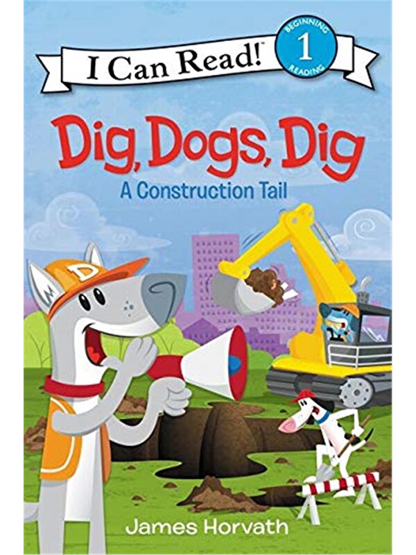 Harper Collins Publishers Dig, Dogs, Dig: A Construction Tail