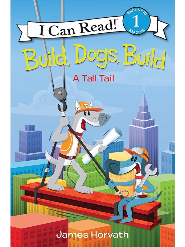Harper Collins Publishers Build, Dogs, Build: A Tall Tail