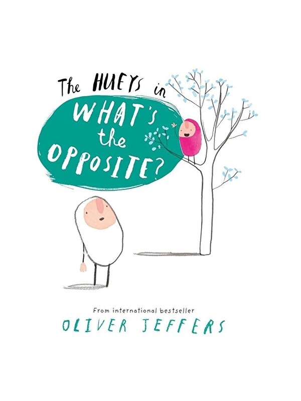 Harper Collins Publishers The Hueys in What's The Opposite?