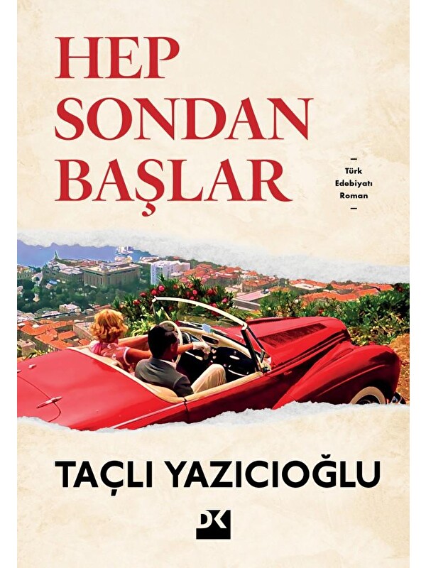 Doğan Kitap Hep Sondan Başlar - Taçlı Yazıcıoğlu