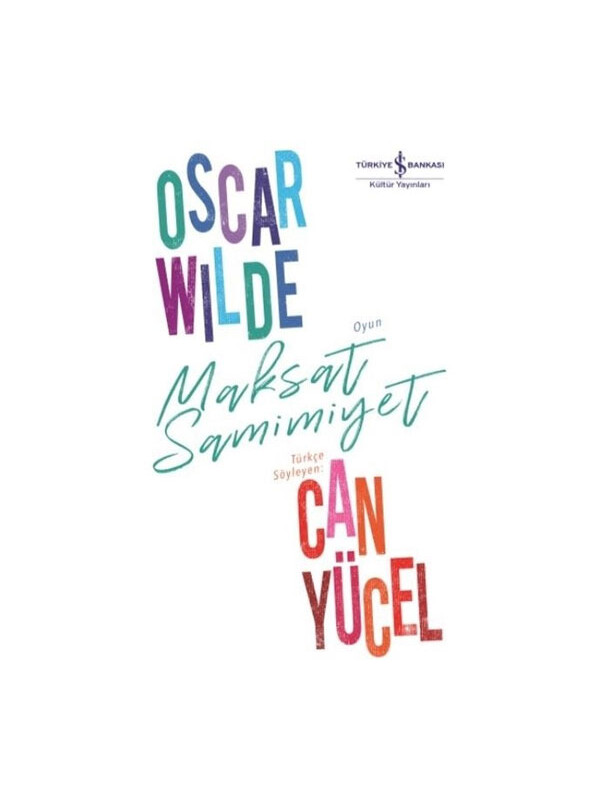 Türkiye İş Bankası Kültür Yayınları Maksat Samimiyet Oscar Wilde İş Bankası Kültür Yayınları