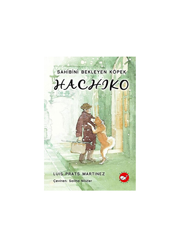 Beyaz Balina Yayınları Hachiko Ciltli Luis Prats Martinez