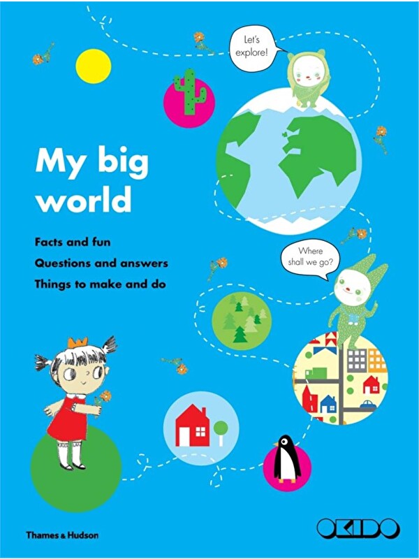 Thames & Hudson My Big World : Facts and fun, Questions and Answers, Things to Make and Do
