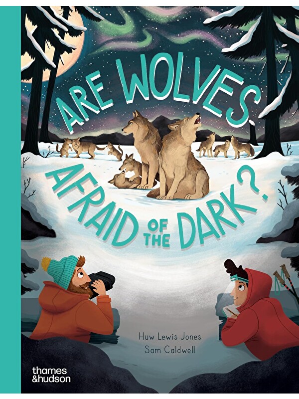 Thames & Hudson Are Wolves Afraid of the Dark?