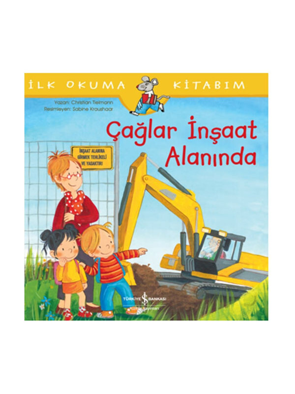 Türkiye İş Bankası Kültür Yayınları Çağlar İnşaat Alanında İlk Okuma Kitabım Christian Tielmann