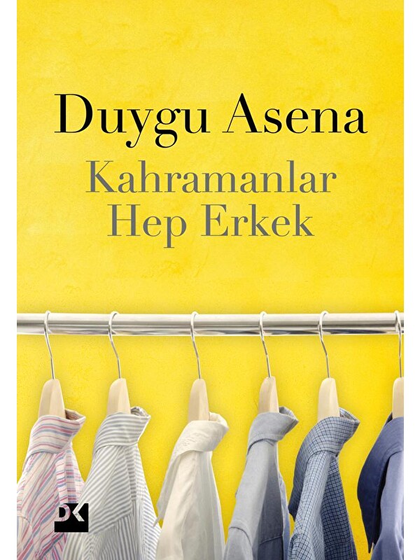 Doğan Kitap Kahramanlar Hep Erkek - Duygu Asena