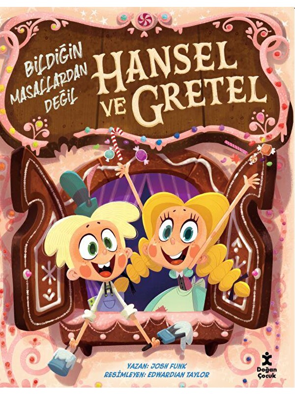 Doğan Çocuk Hansel Ve Gretel-Bildiğin Masallardan Değil - Josh Funk