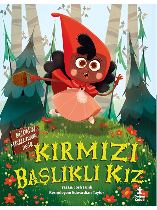 Doğan Çocuk Kırmızı Başlıklı Kız-Bildiğin Masallardan Değil - Josh Funk