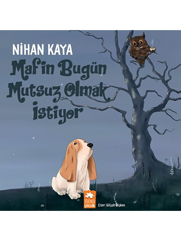 Eksik Parça Yayınları Mafin Bugün Mutsuz Olmak İstiyor