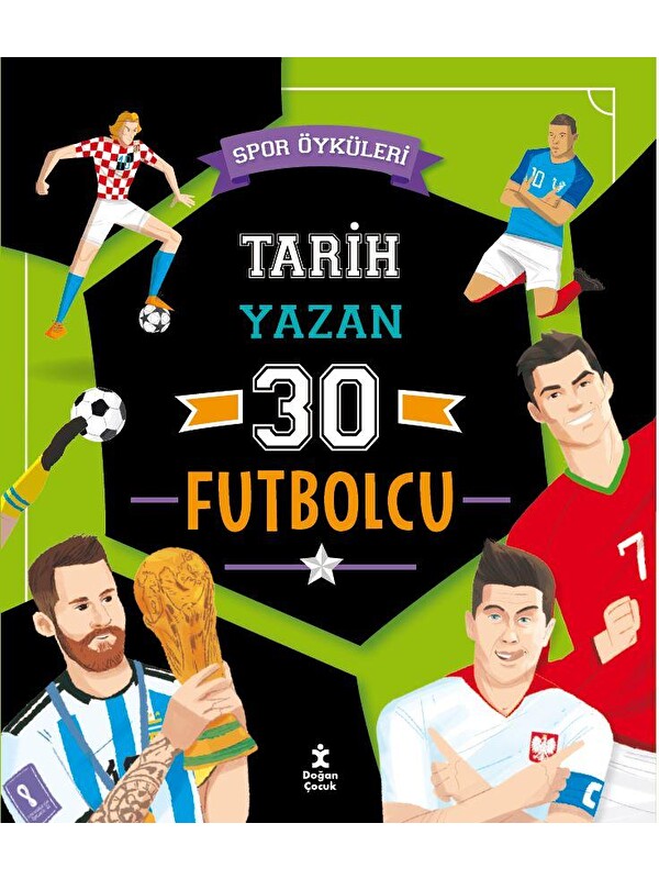 Doğan Çocuk Spor Öyküleri - Tarih Yazan 30 Futbolcu - Luca De Leone