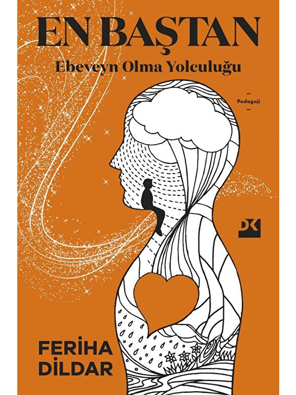 Doğan Kitap En Baştan Ebeveyn Olma Yolculuğu - Feriha Dildar
