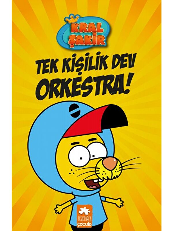 Eksik Parça Yayınları Kral Şakir 1 - Tek Kişilik Dev Orkestra