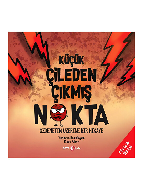 Beta Kids Küçük Çileden Çıkmış Nokta Özdenetim Üzerine Bir Hikaye Diane Alber