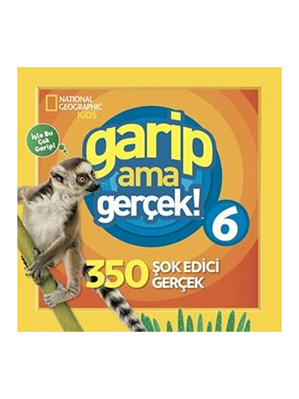 Beta Kids National Geographic Kids Garip Ama Gerçek! 6 - 350 Müthiş Gerçek Michelle Harris