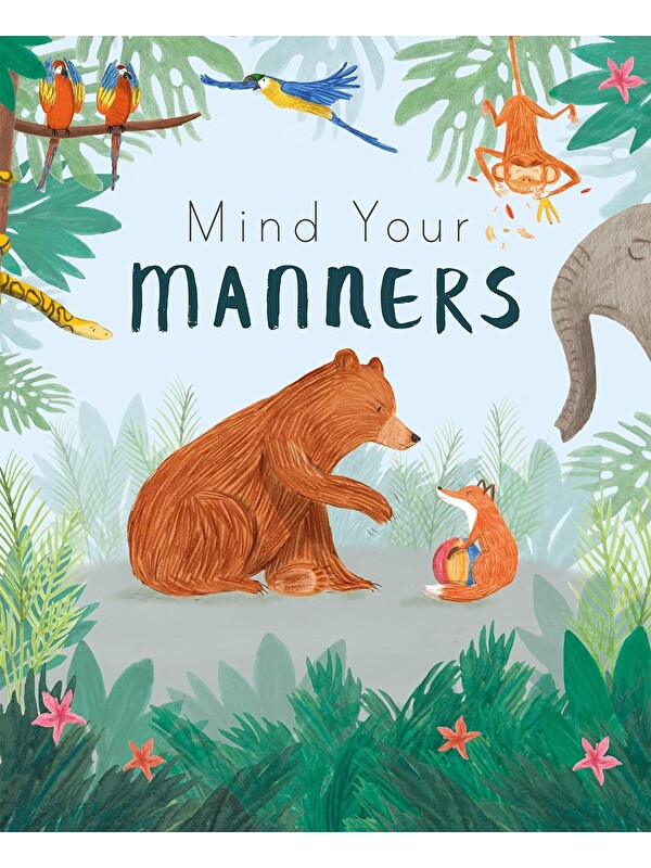 Little Tiger Press Mind Your Manners