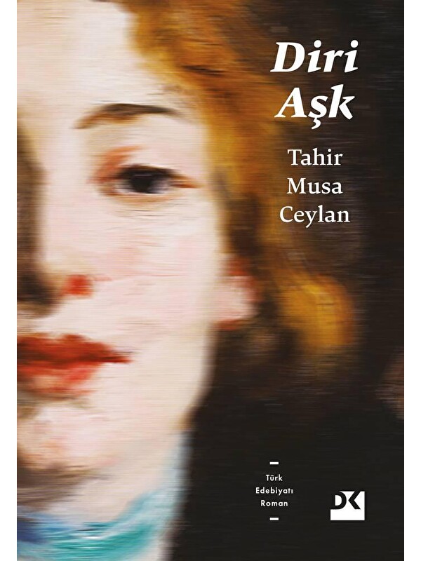 Doğan Kitap Diri Aşk - Tahir Musa Ceylan