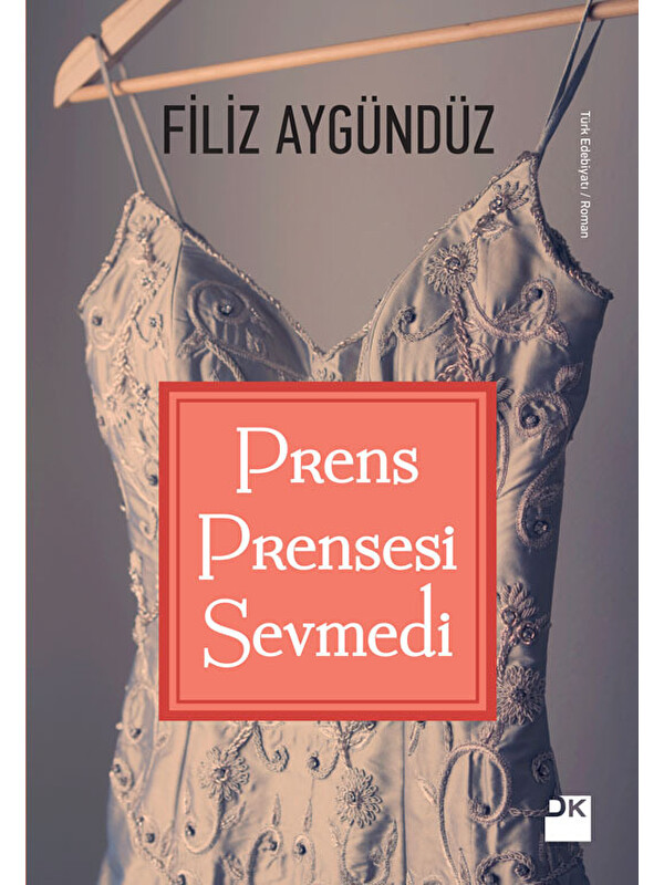 Doğan Kitap Prens Prensesi Sevmedi - Filiz Aygündüz
