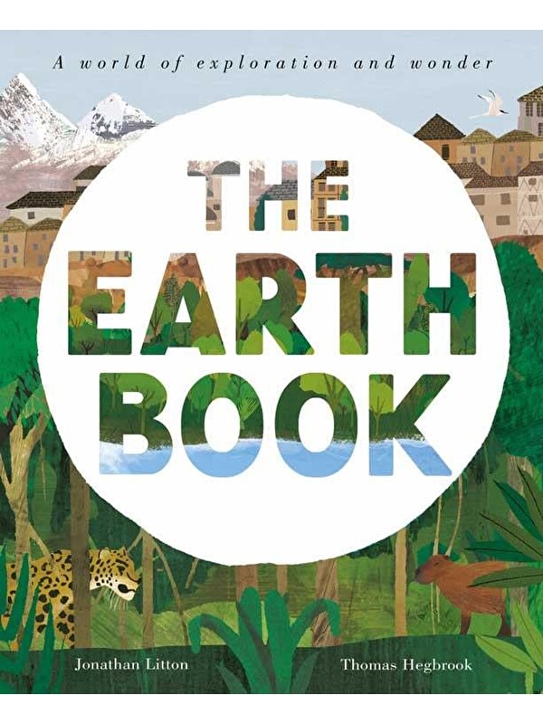Little Tiger Press The Earth Book : A World of Exploration and Wonder
