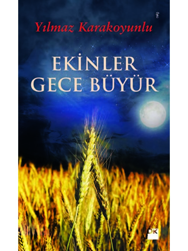 Doğan Kitap Ekinler Gece Büyür - Yilmaz Karakoyunlu