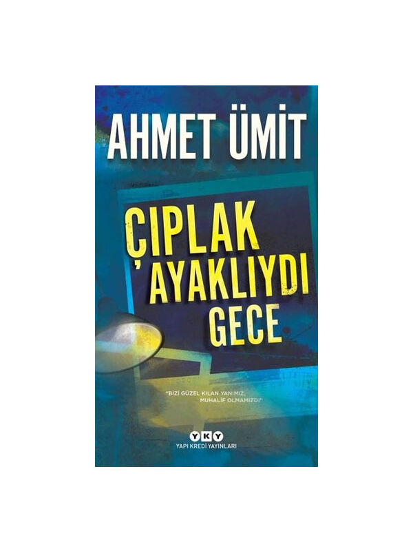 Yapı Kredi Yayınları Çıplak Ayaklıydı Gece Ahmet Ümit Yapı Kredi YayınlarıRenk: RENKSİZ