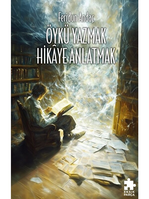 Eksik Parça Yayınları Öykü Yazmak Hikâye Anlatmak