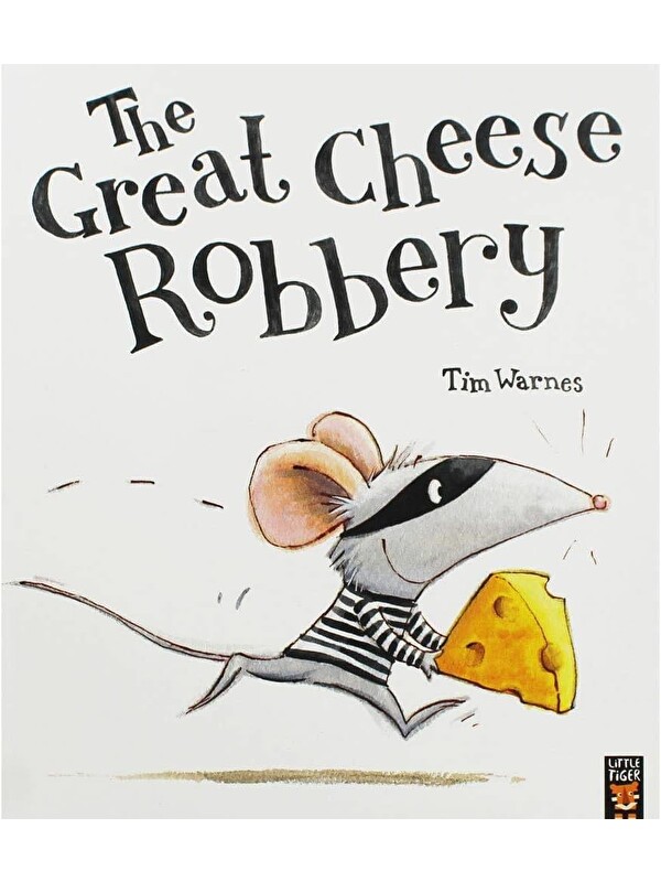 Little Tiger Press The Great Cheese Robbery